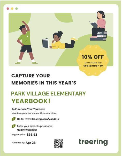 Capture Your Memories in this Year's Park Village Elementary Yearbook! To purchase your yearbook go to www.treeing.com/validate Enter your school's passcode: 101471725840797. Regular price: $36.53 Purchase by April 28. 