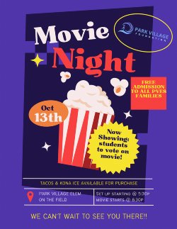 Movie Night, sponsored by the Park Village Foundation Friday, October 13 Set-up starting at 5:30 PM Movie starts at 6:30 PM Tacos and Kona Ice available for purchase